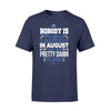 Apparel S / Navy Police - Birth Month - Nobody Is Perfect Shirt - August shirt - Standard T-shirt