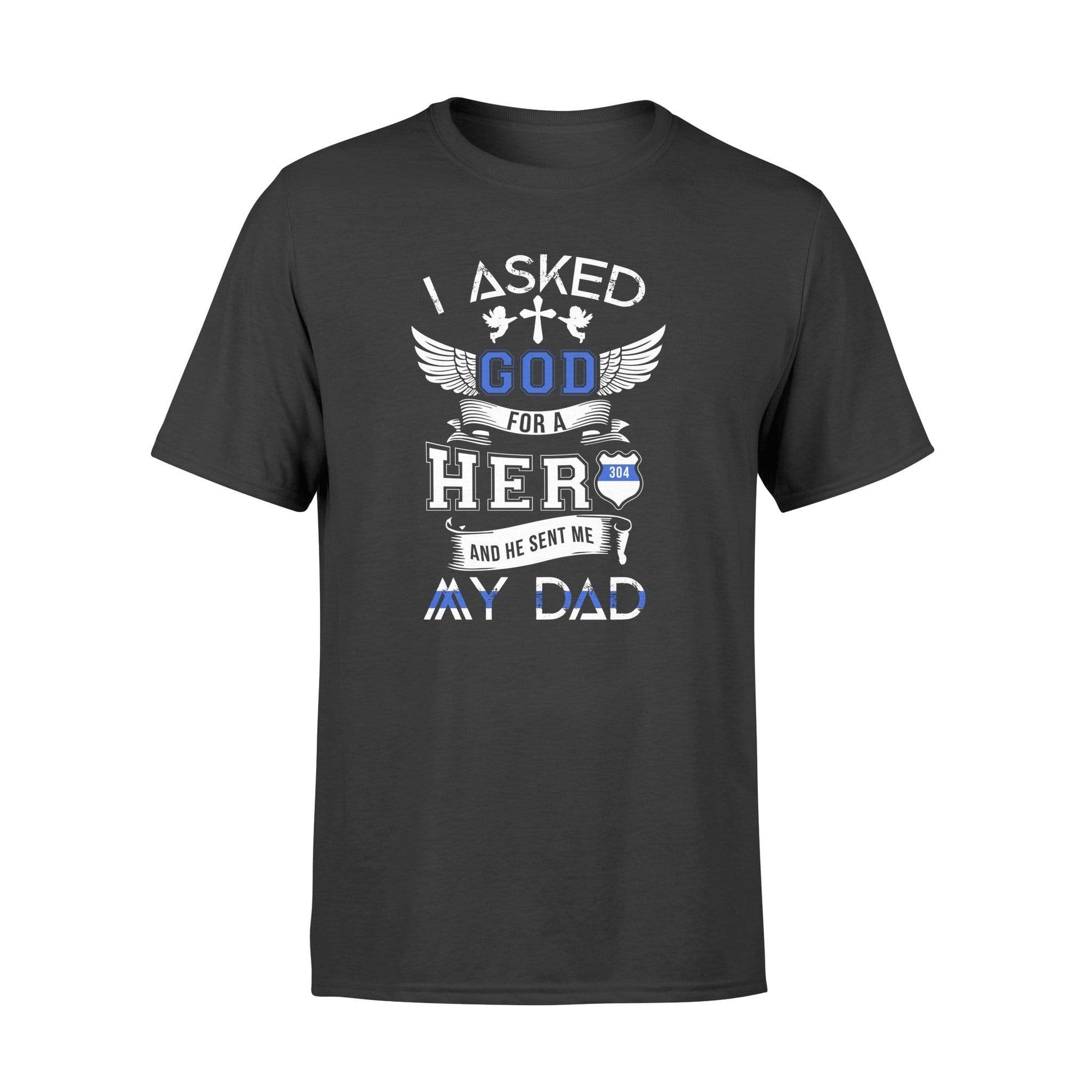 Apparel S / Black Asked God Hero Dad Shirt - DSAPP