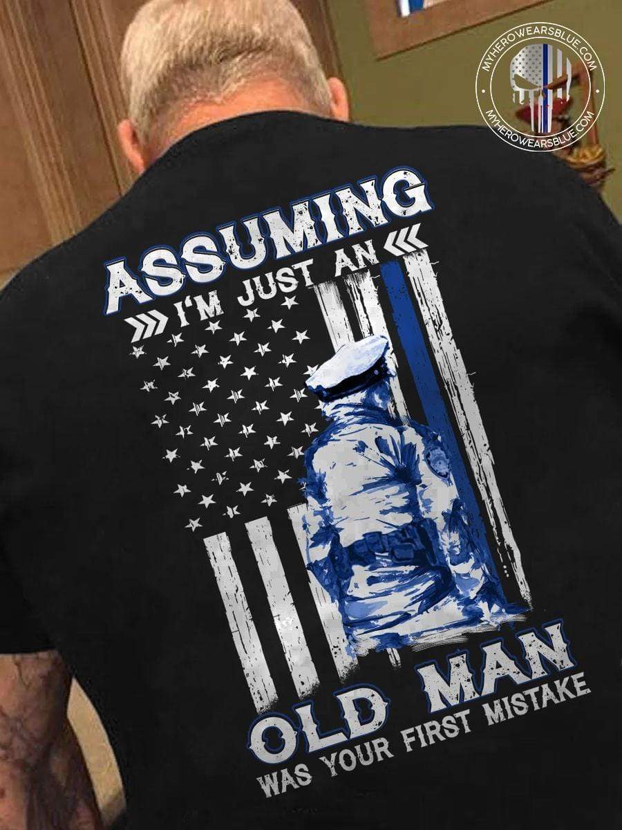 Apparel S / Black Assuming I'm An Old Man - Your First Mistake Shirt - Standard T-shirt