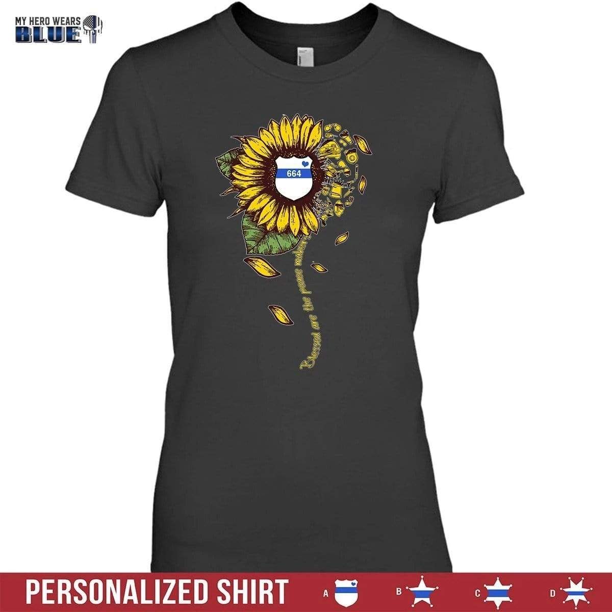Apparel XS / Black Blessed Are The Peacemakers - Police Things - Half Sunflower - Personalized Shirt - DSAPP