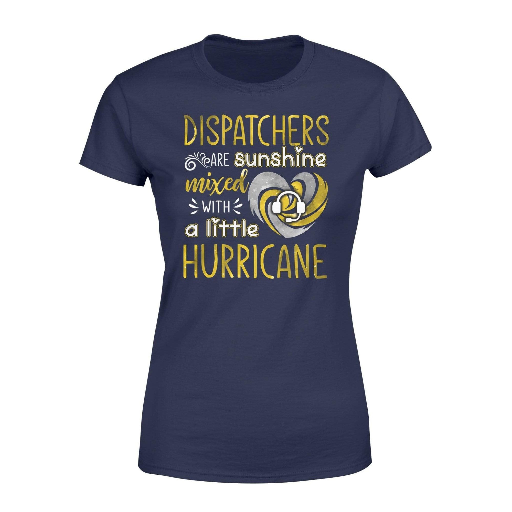 Apparel XS / Navy Dispatcher- Dispatcher Girls Are Sunshine  - Standard Women's T-shirt - DSAPP