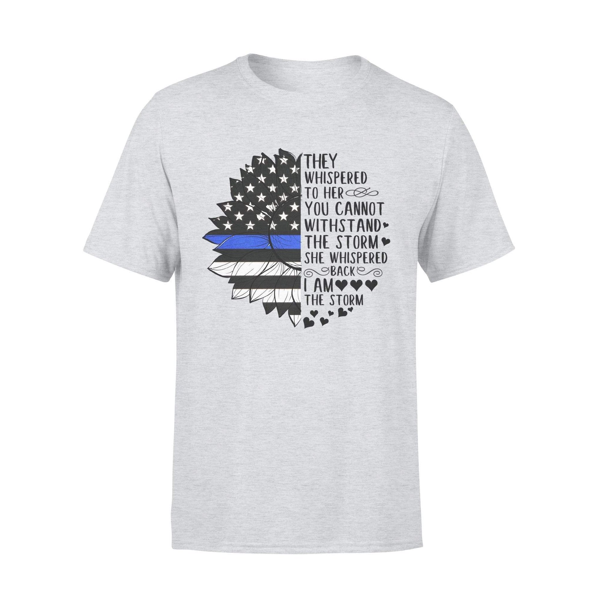 Apparel S / Grey Half Thin Blue Line Sunflower - I Am The Storm Shirt - Standard T-shirt - DSAPP