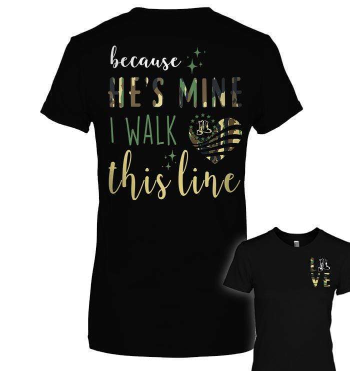 Apparel XS / Black He's Mine I Walk The Line - Army Shirt - Standard Women's T-shirt - DSAPP