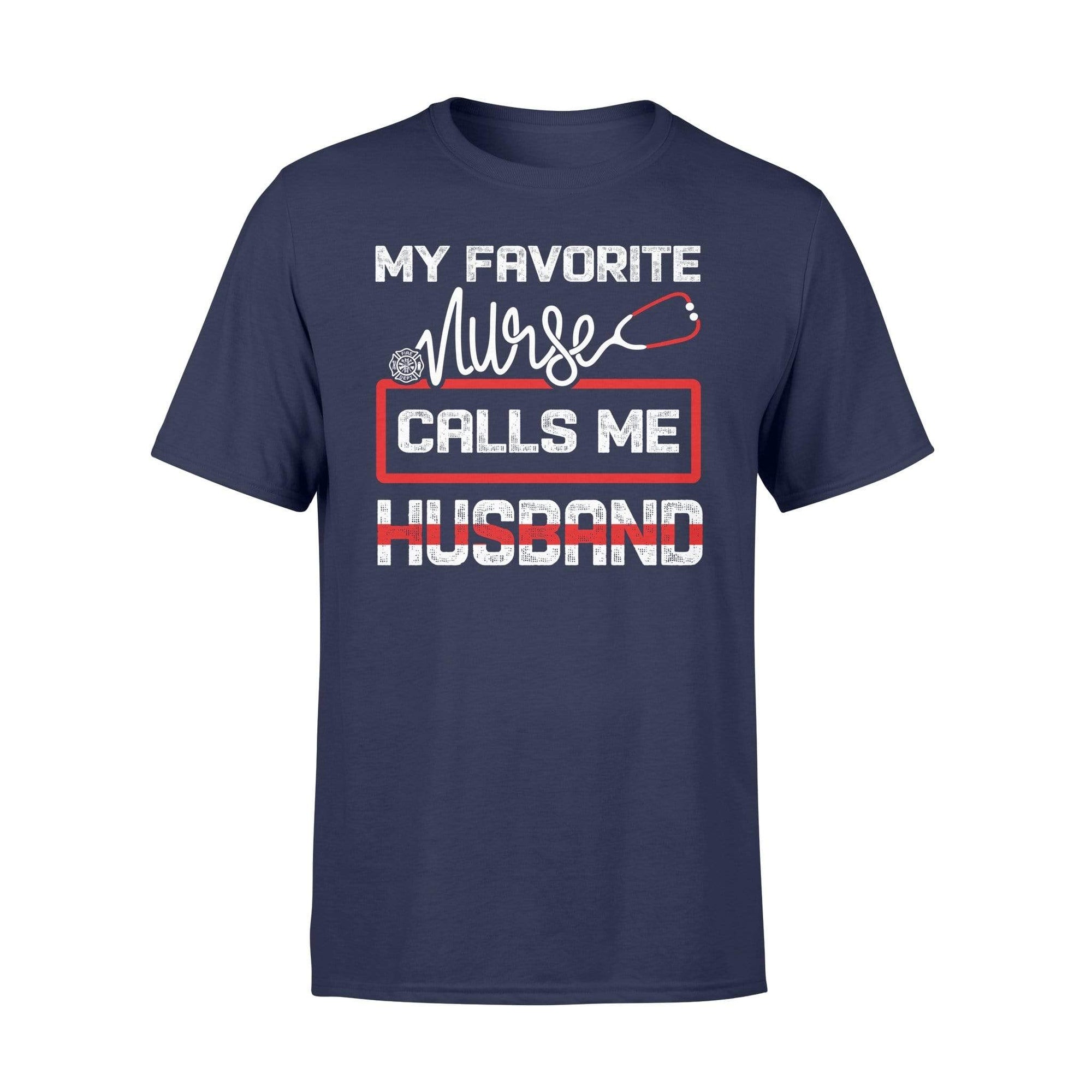 Apparel S / Navy My Favorite Nurse Calles Me - Firefighter Shirt - Standard T-shirt