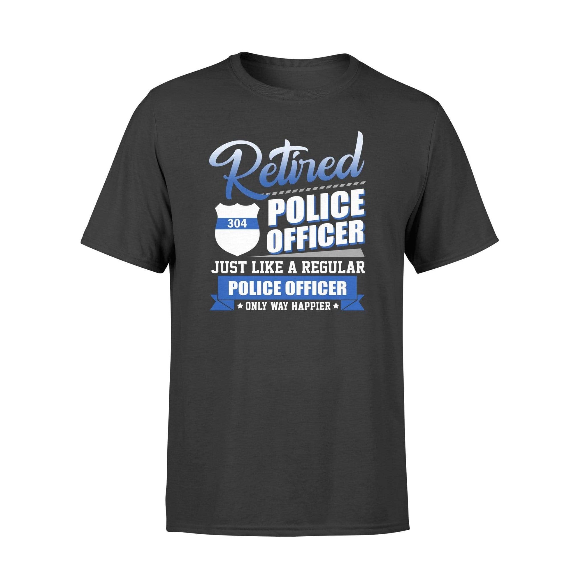 Apparel S / Black Personalized - Retired Police Officer Happier - DSAPP