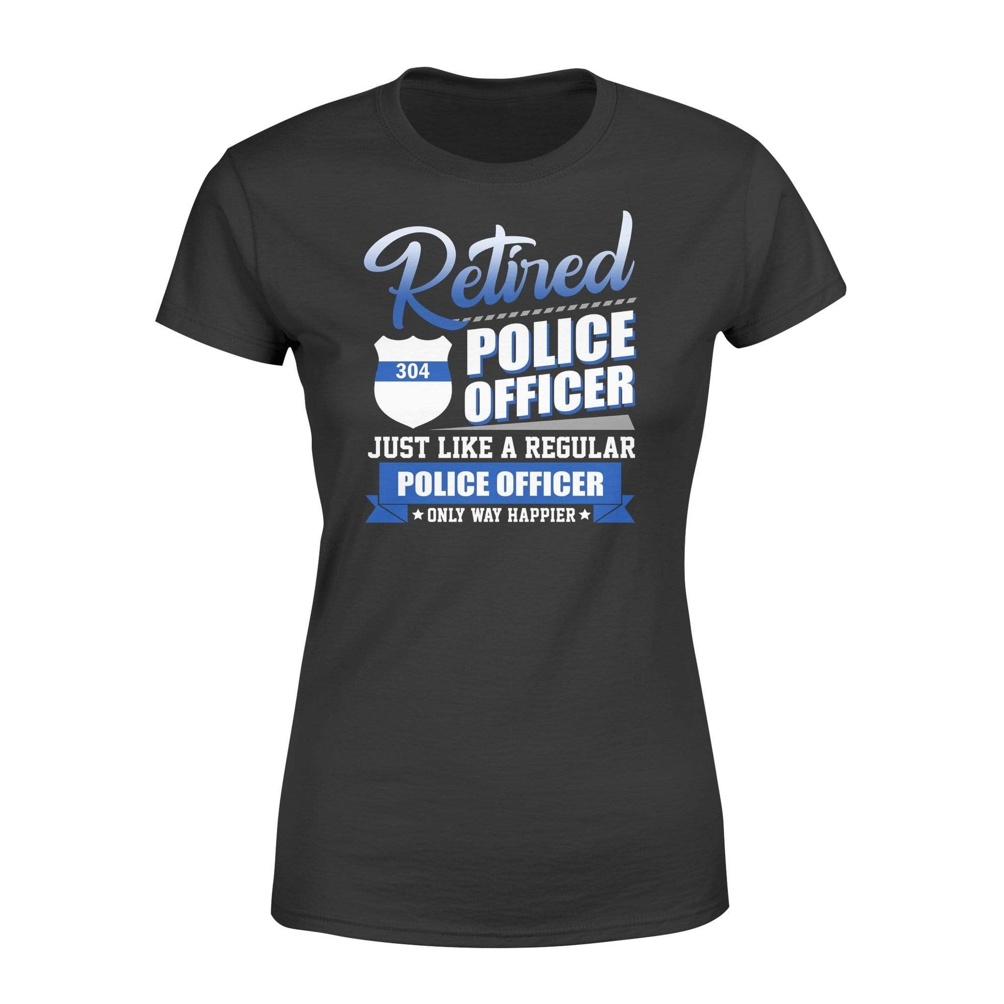 Apparel XS / Black Personalized - Retired Police Officer Happier - DSAPP