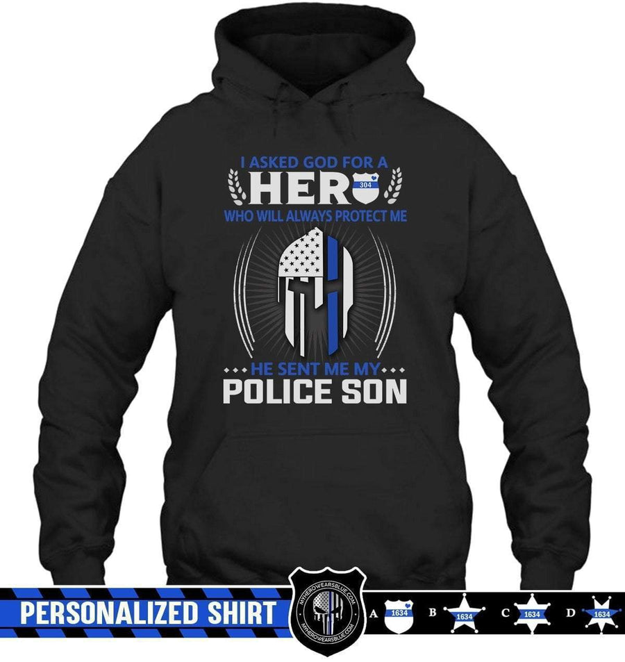 Apparel S / Black Personalized Shirt - Asked God For A Hero - Police Mom - DSAPP