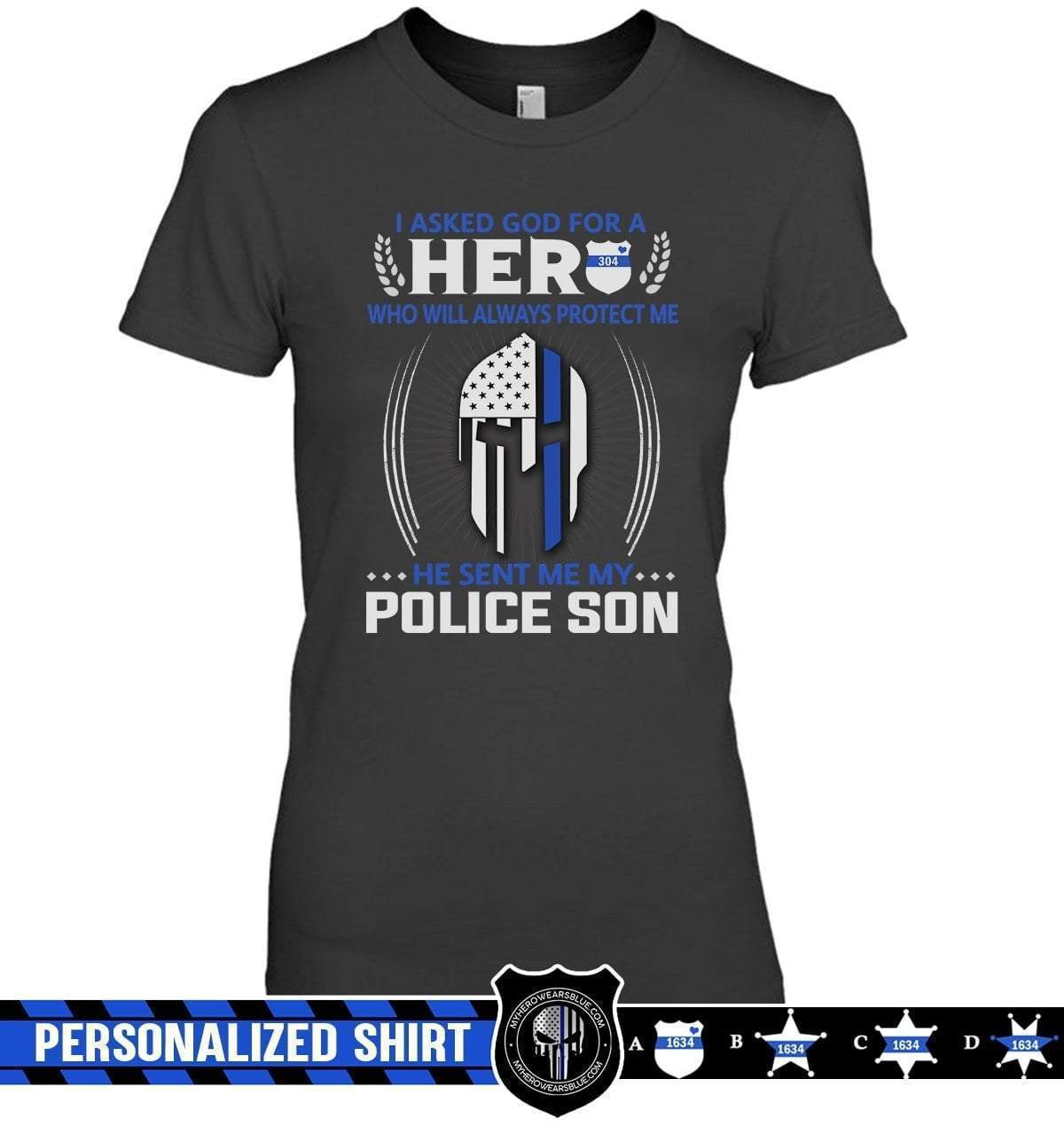 Apparel XS / Black Personalized Shirt - Asked God For A Hero - Police Mom - DSAPP