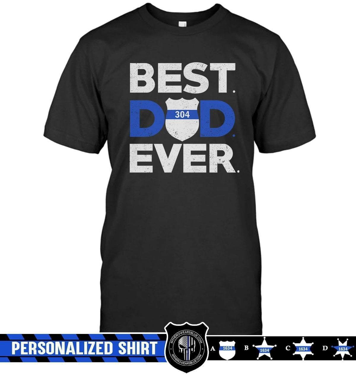 Apparel S / Black Personalized Shirt - Best Dad Ever - Police Badge - DSAPP