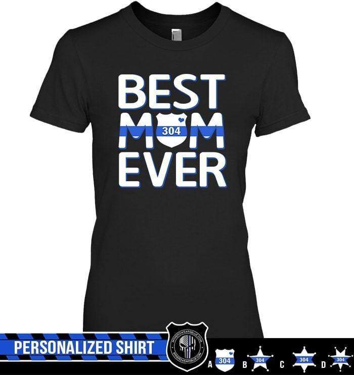 Apparel XS / Black Personalized Shirt - Best Mom Ever - Police Badge - DSAPP