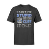 Apparel S / Black Personalized Shirt - Can't Fix Stupid But Can Cuff It Police - Standard T-shirt - DSAPP