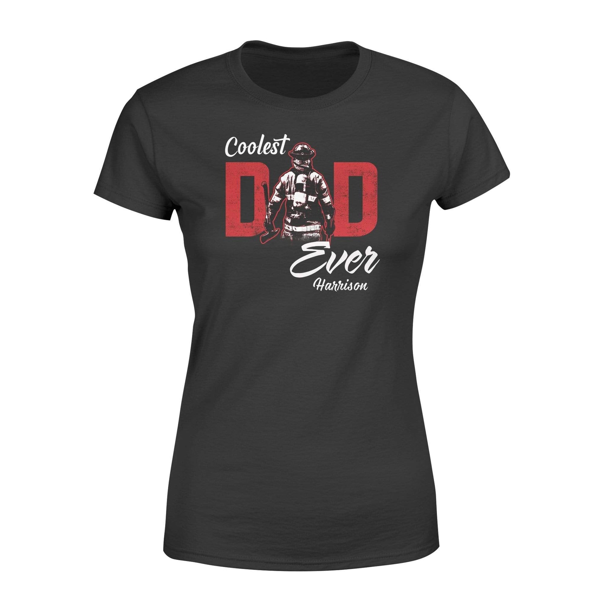 Apparel XS / Black Personalized Shirt - Coolest Dad Ever - Firefighter - DSAPP