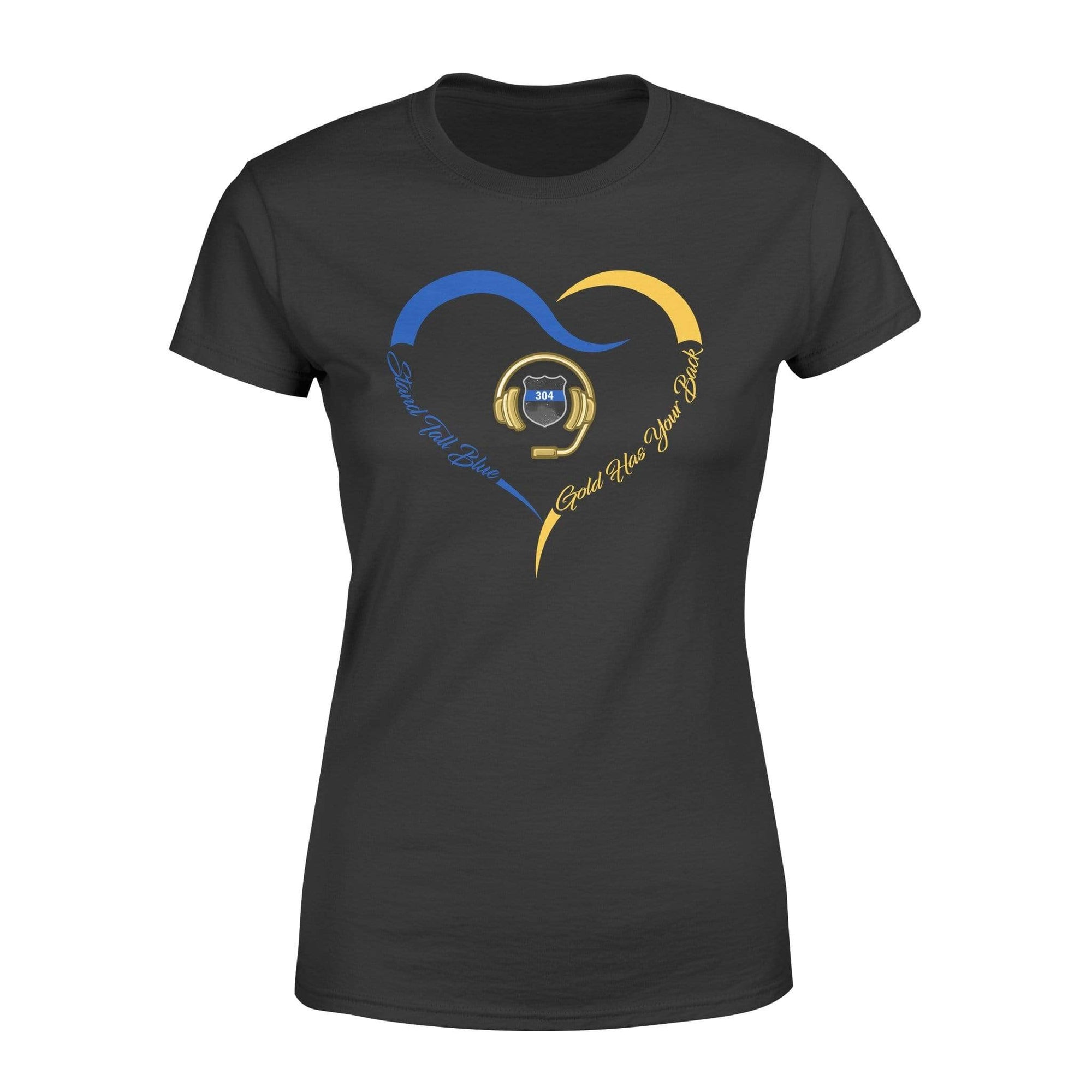 Apparel XS / Black Personalized Shirt - Dispatcher x TBL - Heart Stand tall Blue Gold Has Your Back - Standard Women's T-shirt - DSAPP