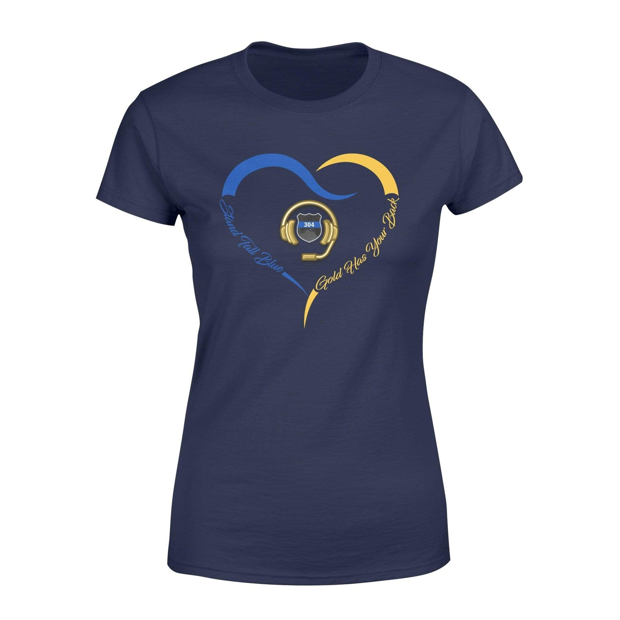 Apparel XS / Navy Personalized Shirt - Dispatcher x TBL - Heart Stand tall Blue Gold Has Your Back - Standard Women's T-shirt - DSAPP