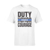 Apparel S / White Personalized Shirt - Duty Honor Courage - Cut Through - Standard T-shirt