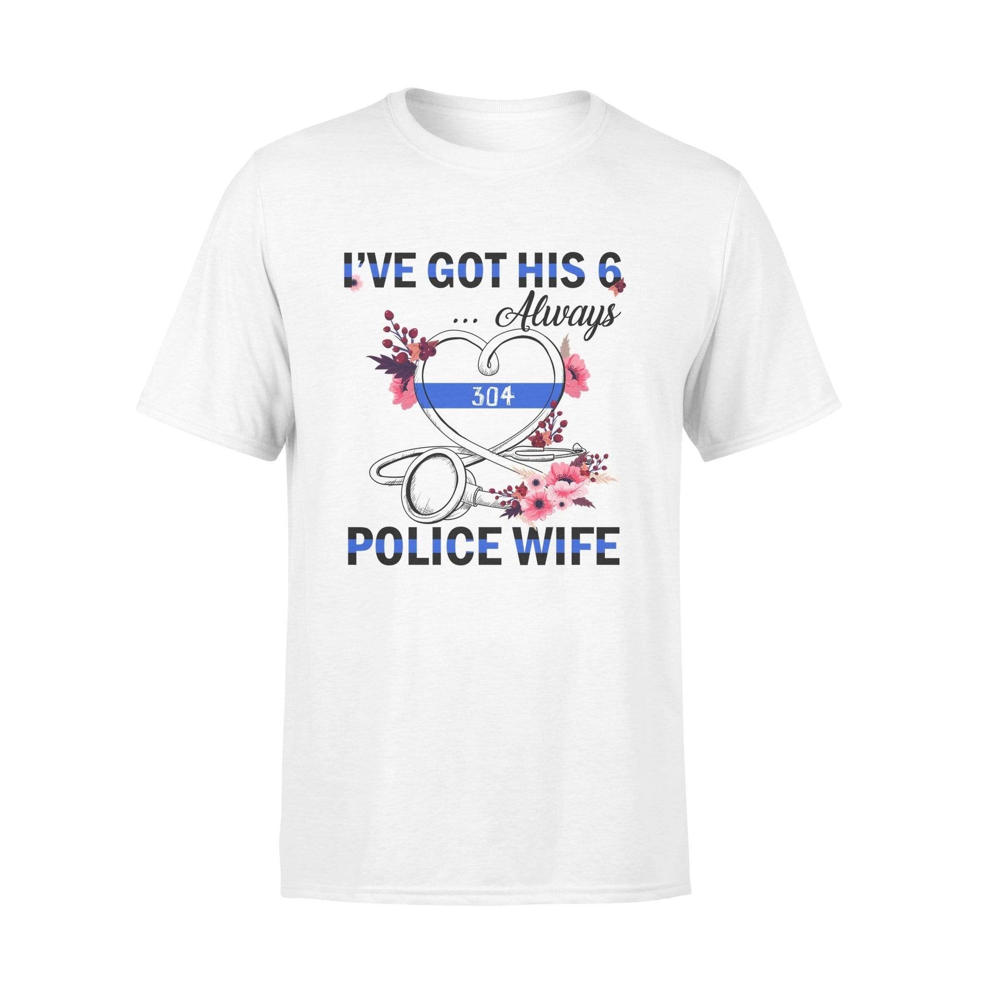 Apparel S / White Personalized Shirt - Floral - I've Got His Six - Nurse - Police Wife - Standard T-shirt