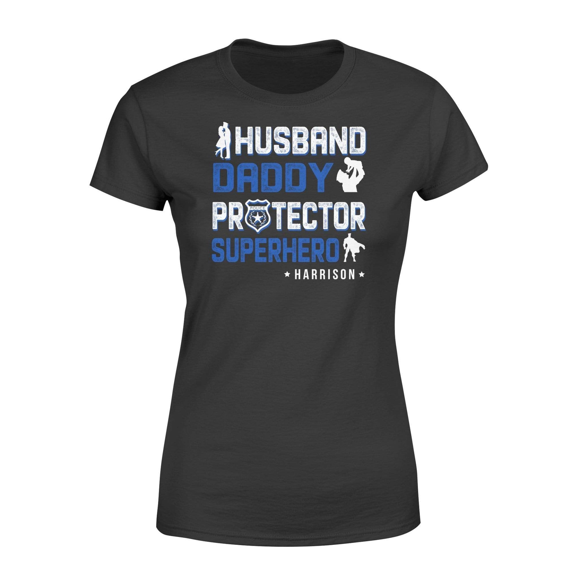 Apparel XS / Black Personalized Shirt - Husband Daddy Protector Hero Police - DSAPP