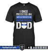 Apparel S / Black Personalized Shirt - I Once Protected Him - Police Dad - DSAPP