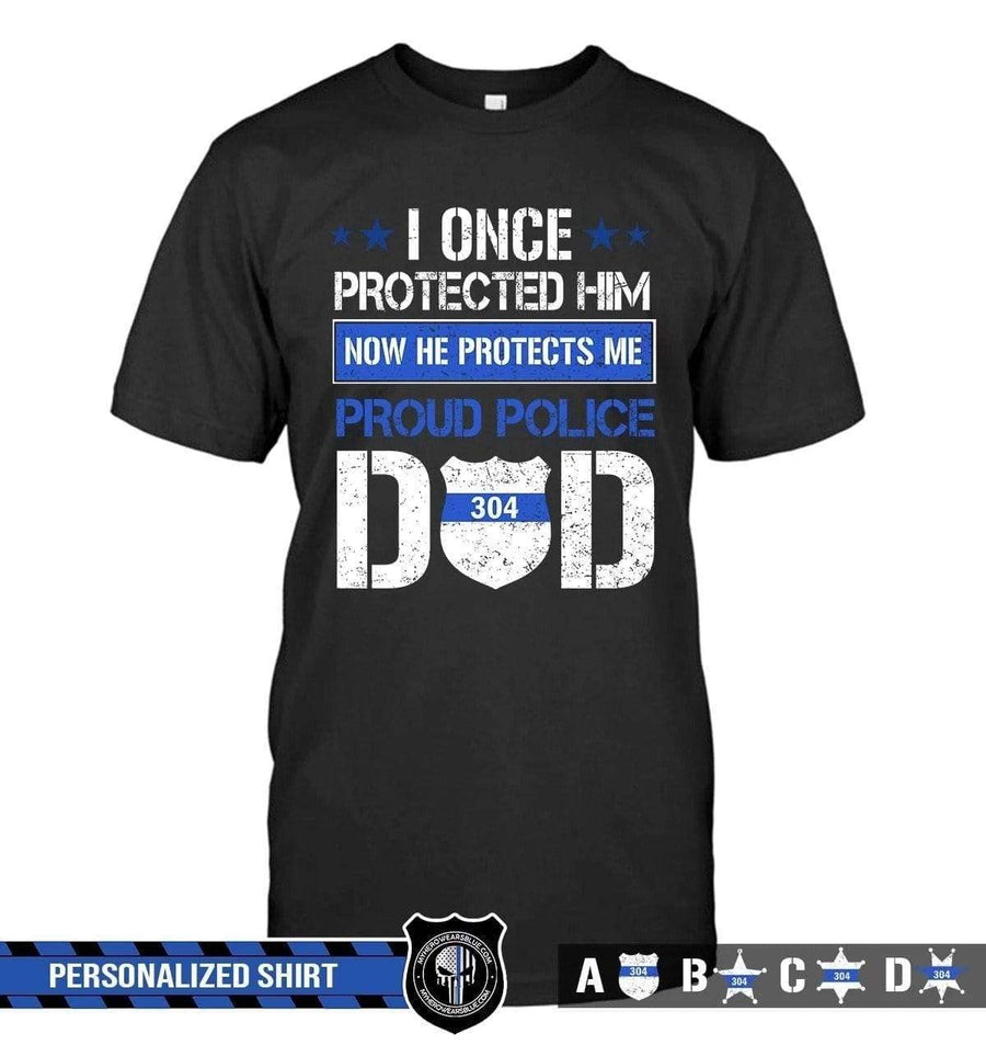 Apparel S / Black Personalized Shirt - I Once Protected Him - Police Dad - DSAPP
