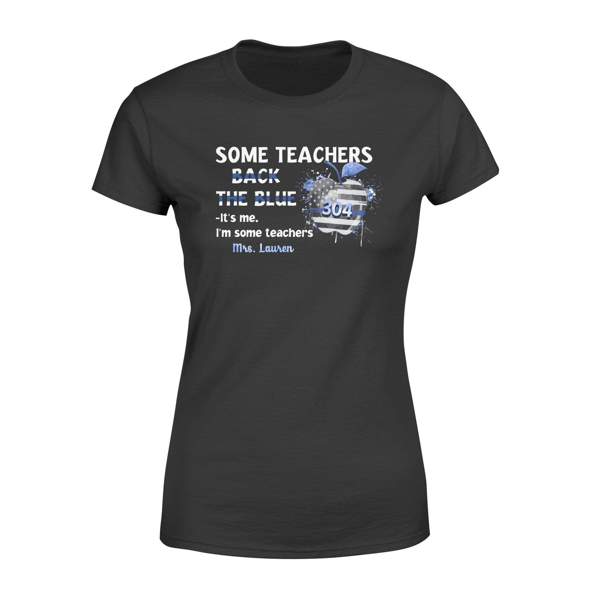 Apparel XS / Black Personalized Shirt - It's Me, I'm Some Teachers Shirt - Standard Women's T-shirt