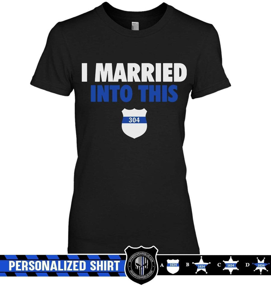 Apparel XS / Black Personalized Shirt - Married Into This - Police - DSAPP