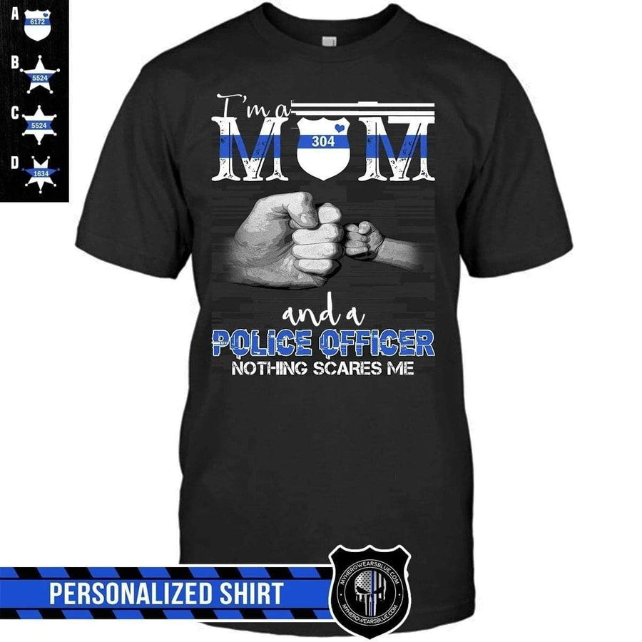 Apparel S / Black Personalized Shirt - Mom And Police - Nothing Scares Me - DSAPP