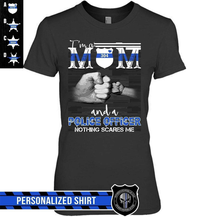 Apparel XS / Black Personalized Shirt - Mom And Police - Nothing Scares Me - DSAPP