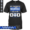 Apparel S / Black Personalized Shirt - My Favorite Nurse Call Me Dad - DSAPP