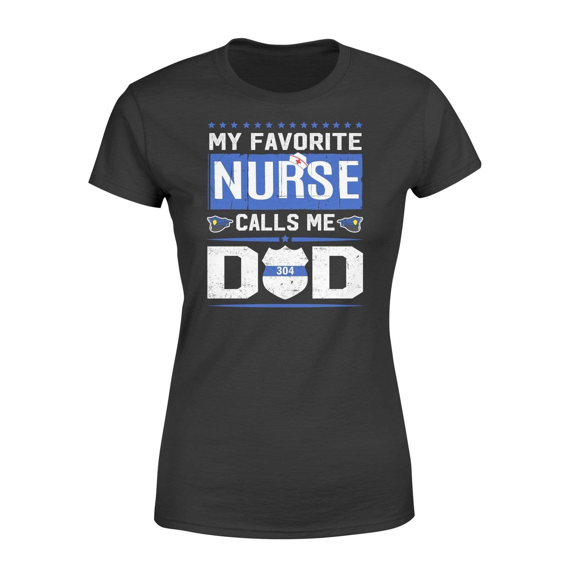 Apparel XS / Black Personalized Shirt - My Favorite Nurse Call Me Dad - DSAPP