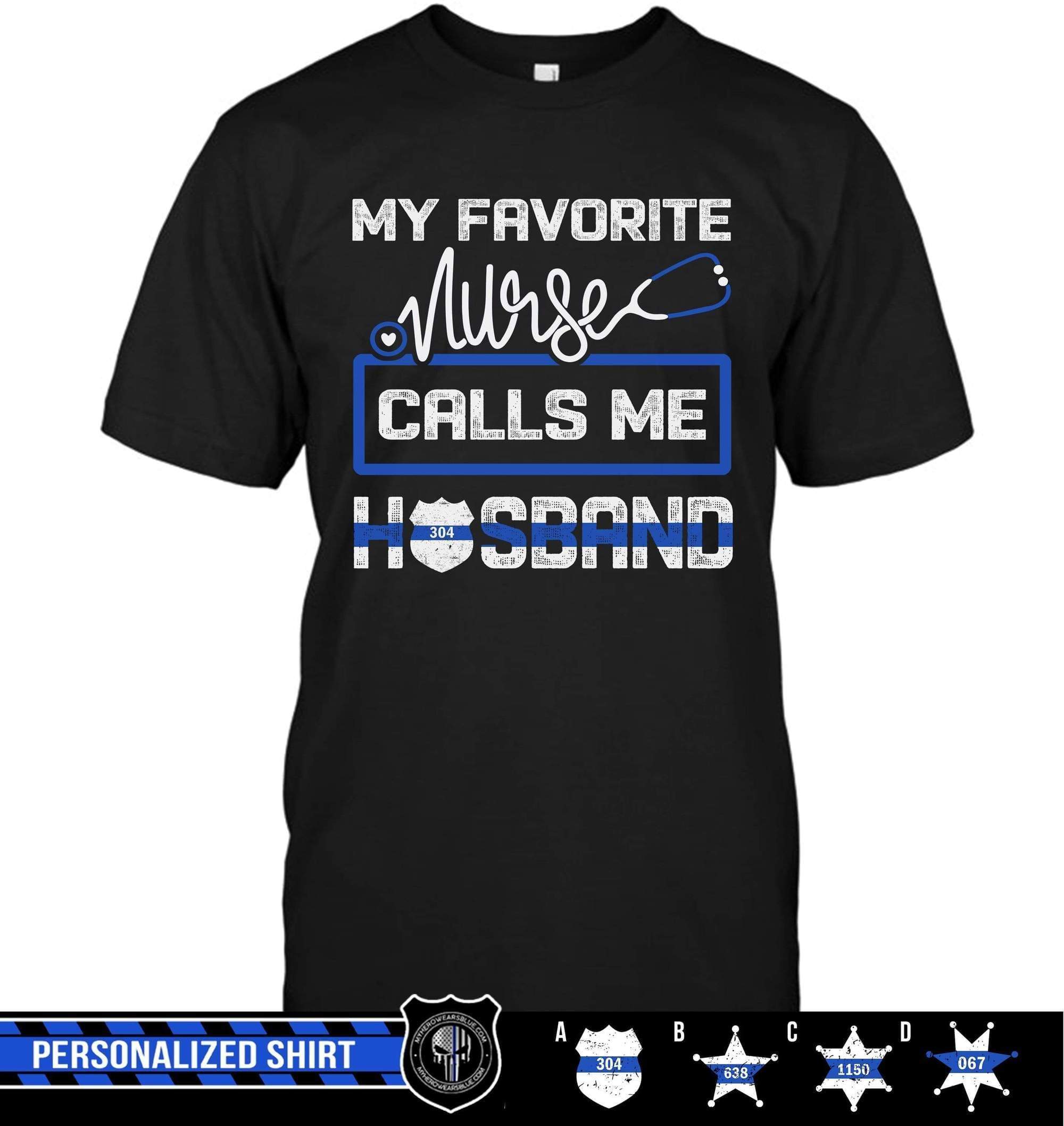 Apparel S / Black Personalized Shirt - My Favorite Nurse Calls Me - Police - DSAPP