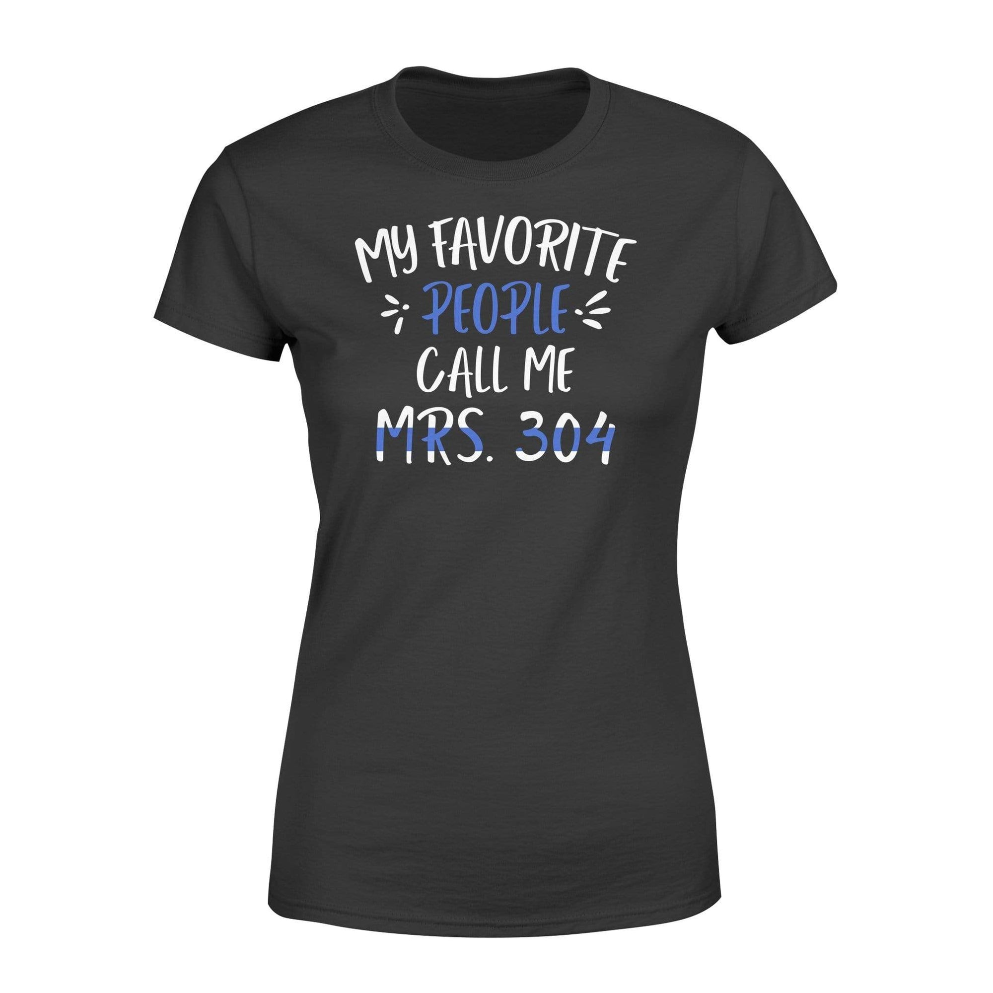 Apparel XS / Black Personalized Shirt - My Favorite People Call Me - Mrs Badge Number - DSAPP