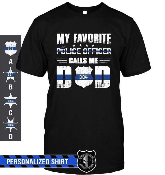 Apparel S / Black Personalized Shirt - My Favorite Police Calls Me Dad - DSAPP