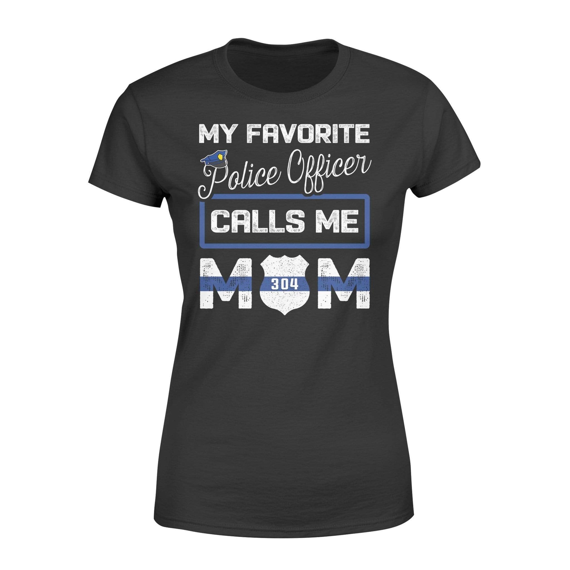 Apparel XS / Black Personalized Shirt - My Favorite Police Officer Calls Me Mom - Standard Women's T-shirt