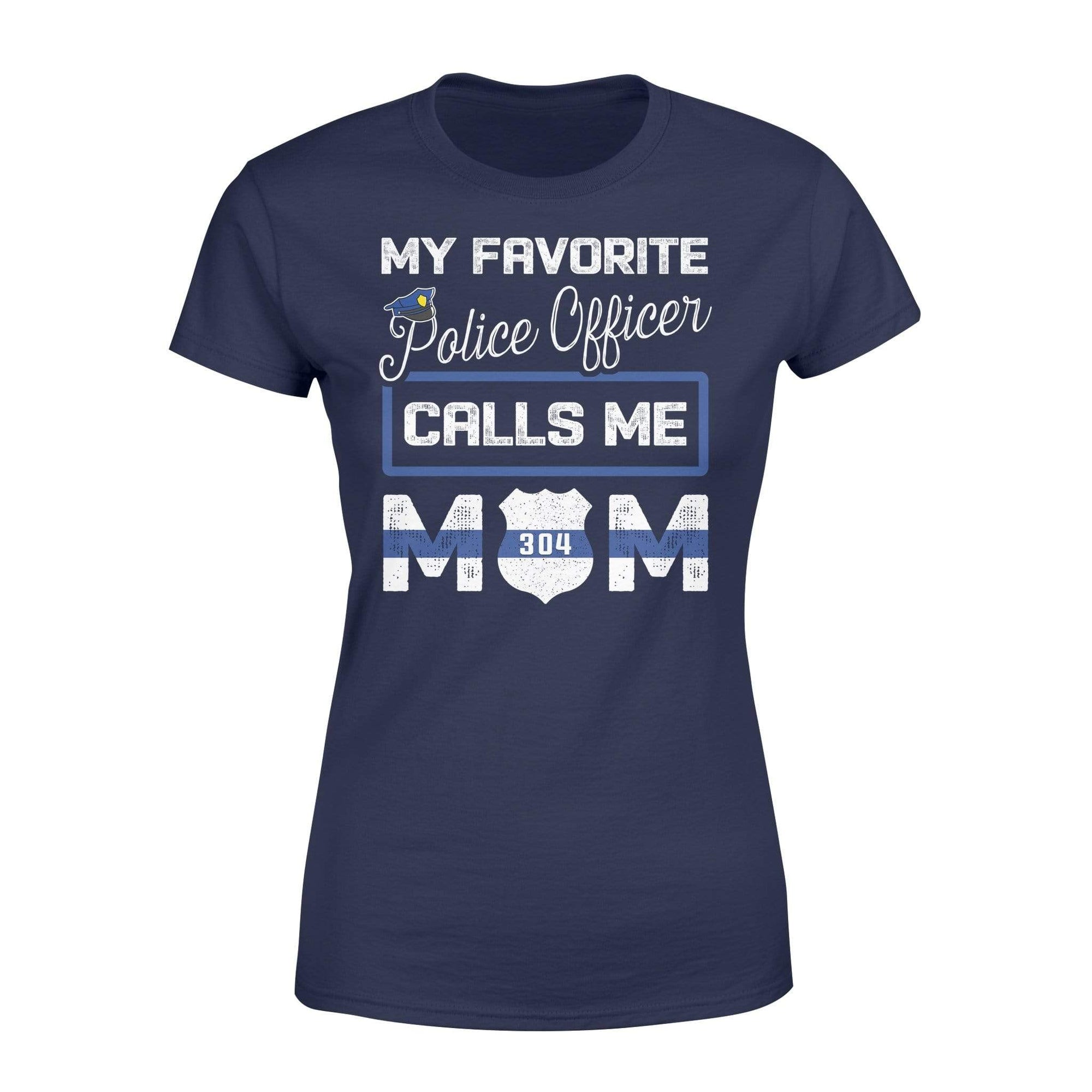 Apparel XS / Navy Personalized Shirt - My Favorite Police Officer Calls Me Mom - Standard Women's T-shirt