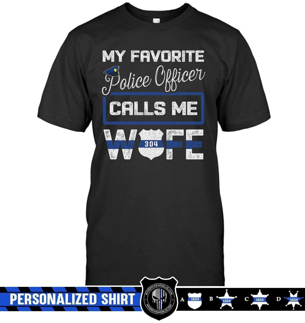 Apparel S / Black Personalized Shirt - My Favorite Police Officer Calls Me Wife Shirt - DSAPP