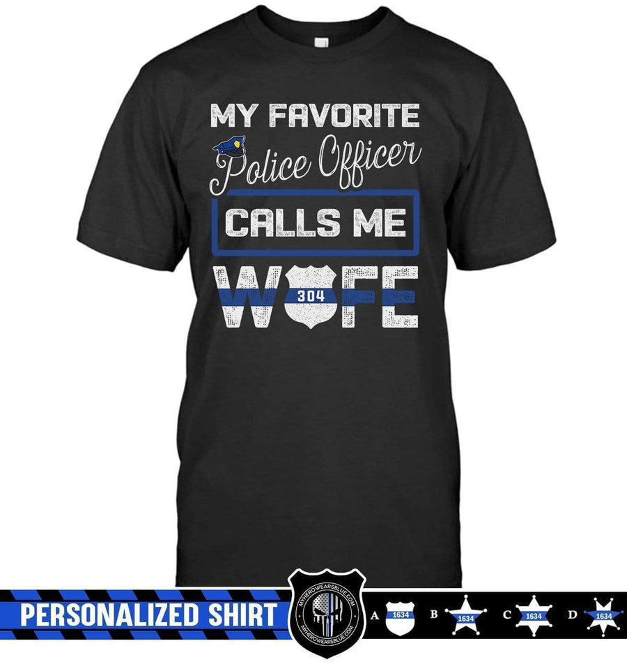 Apparel S / Black Personalized Shirt - My Favorite Police Officer Calls Me Wife Shirt - DSAPP