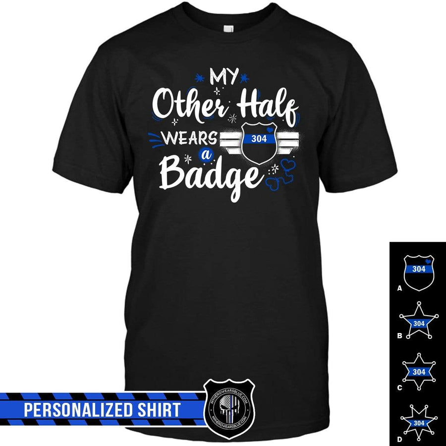 Apparel S / Black Personalized Shirt - My Other Half Wears A Badge - Standard T-shirt