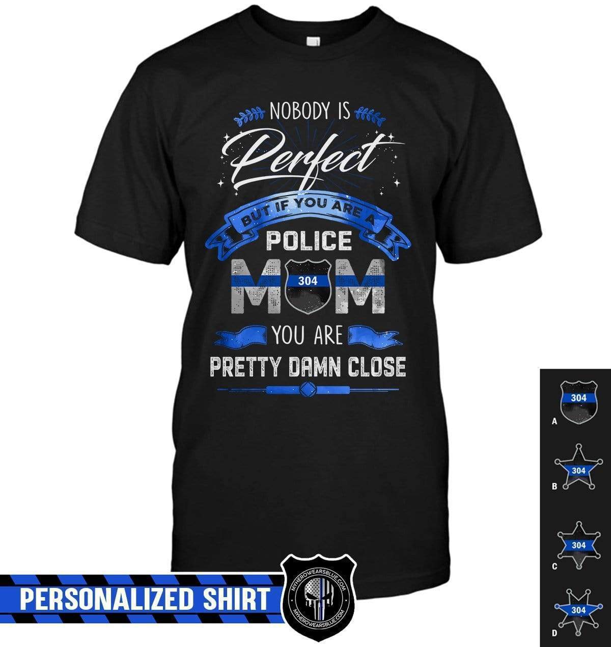 Apparel S / Black Personalized Shirt - Nobody Is Perfect - Except - Police Mom - DSAPP