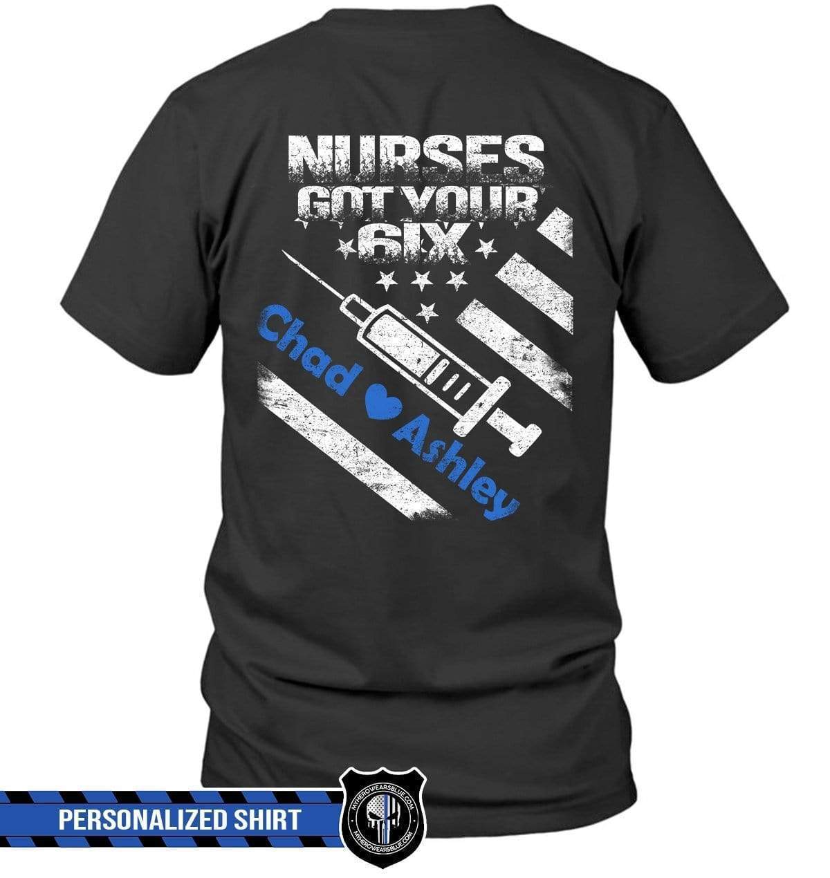 Apparel S / Black Personalized Shirt - Nurses Got Your Six Needle - DSAPP