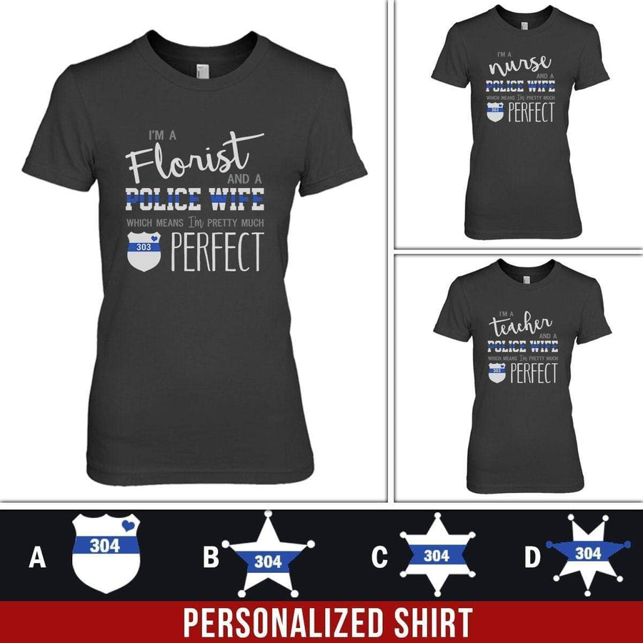 Apparel XS / Black Personalized Shirt - Perfect - Police Wife - DSAPP