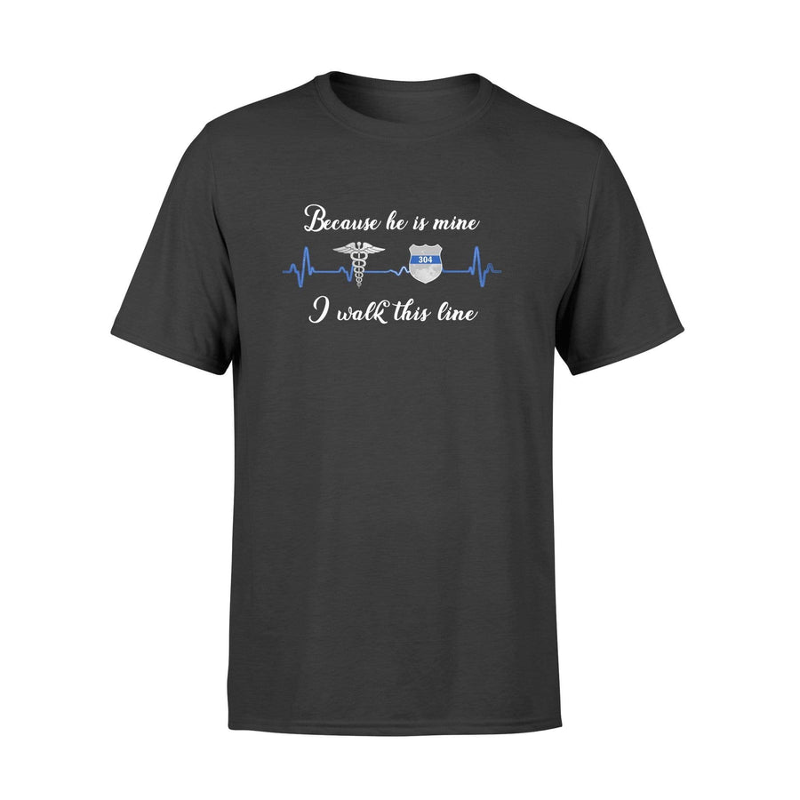 Apparel S / Black Personalized Shirt - Police x Nurse - Because He Is Mine - I Walk This Line - Heartbeat - Standard T-shirt - DSAPP