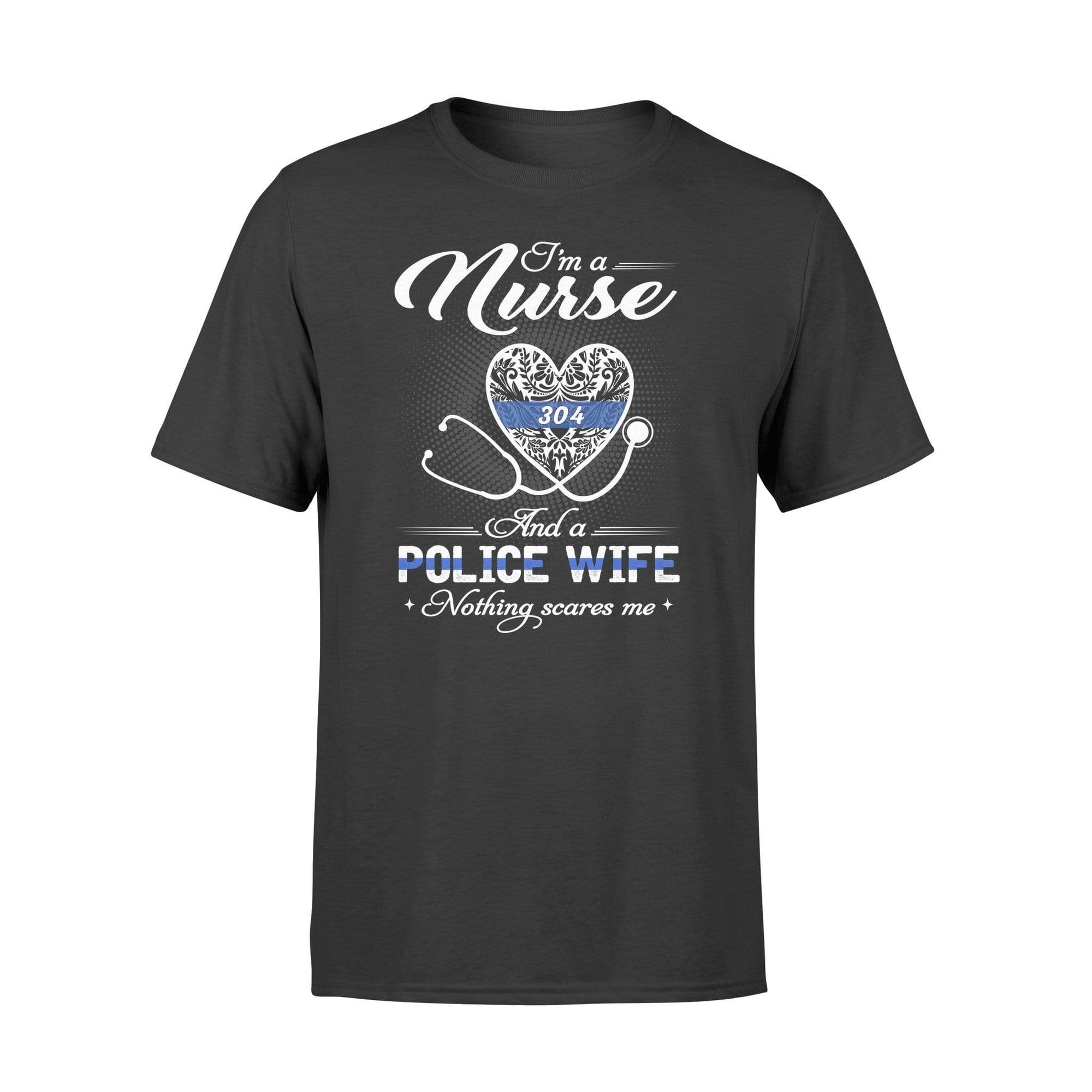 Apparel S / Black Personalized Shirt - Police x Nurse - Police Wife - Nothing Scares Me - Standard T-shirt