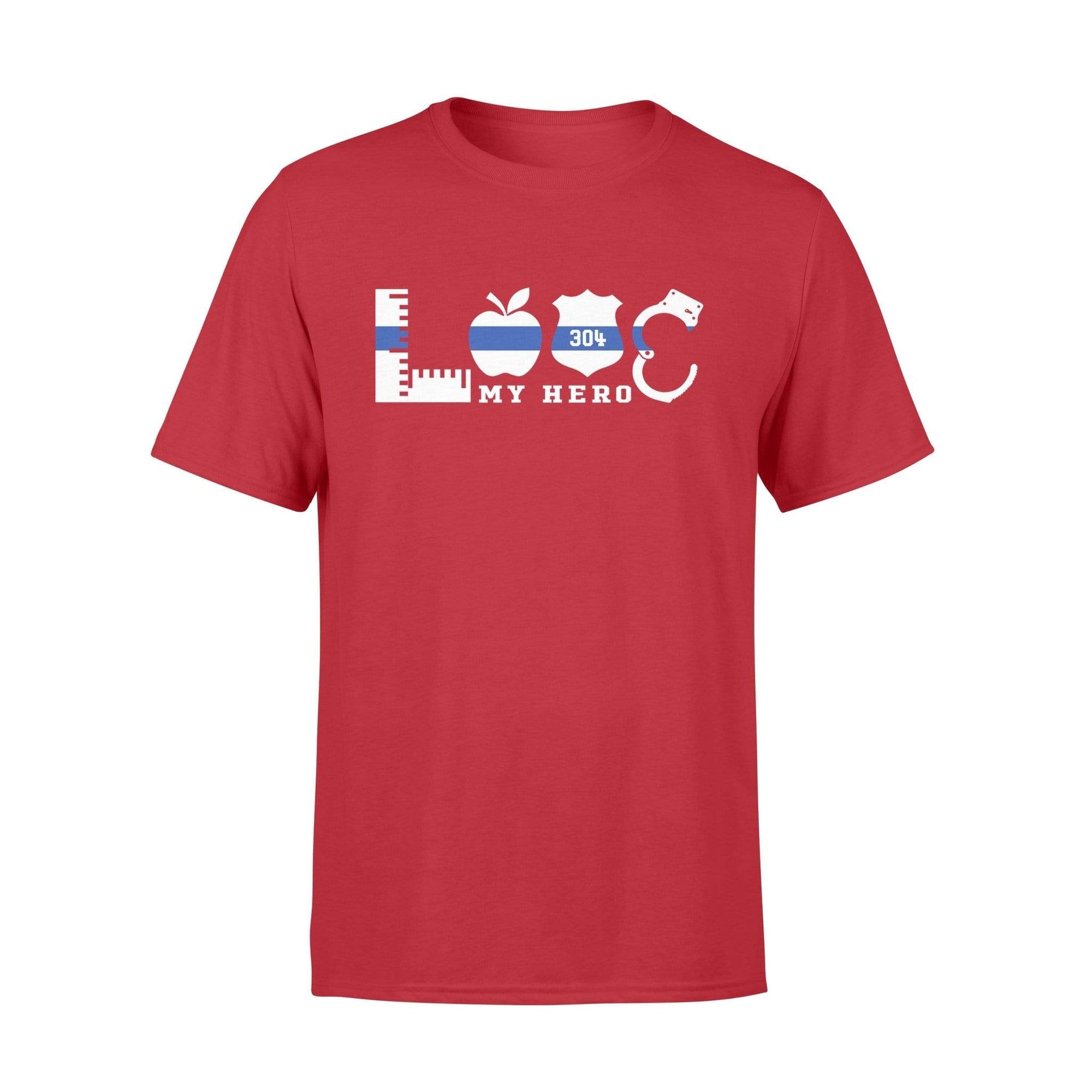 Apparel S / Red Personalized Shirt - Police x Teacher - Love My Hero Things - Standard T-shirt