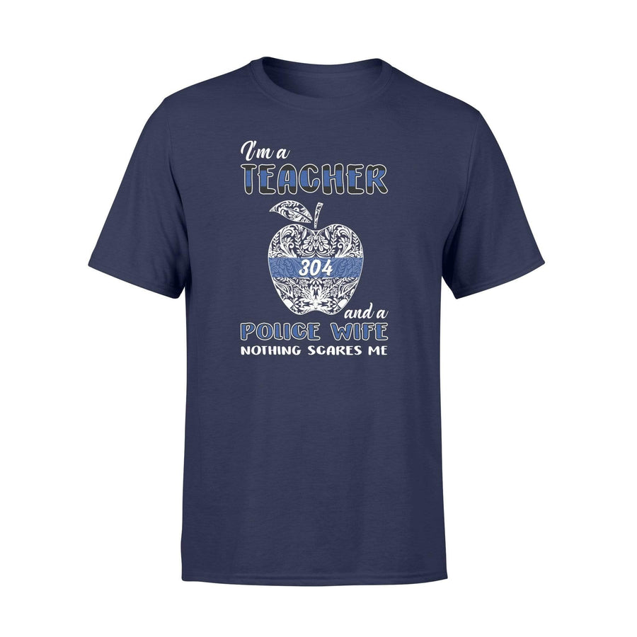Apparel S / Navy Personalized Shirt - Police x Teacher - Police Wife - Nothing Scares Me - Standard T-shirt