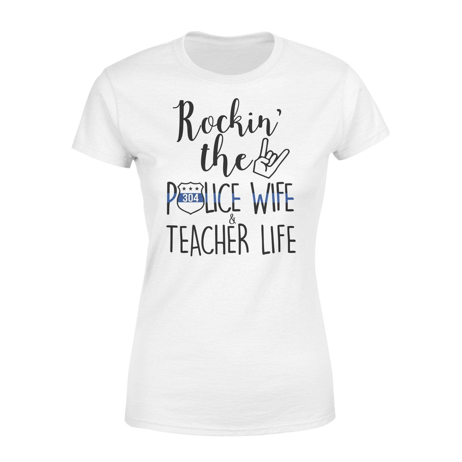 Apparel XS / White Personalized Shirt - Rockin The Teacher And Police Wife Life - Light Color - Standard Women's T-shirt - DSAPP