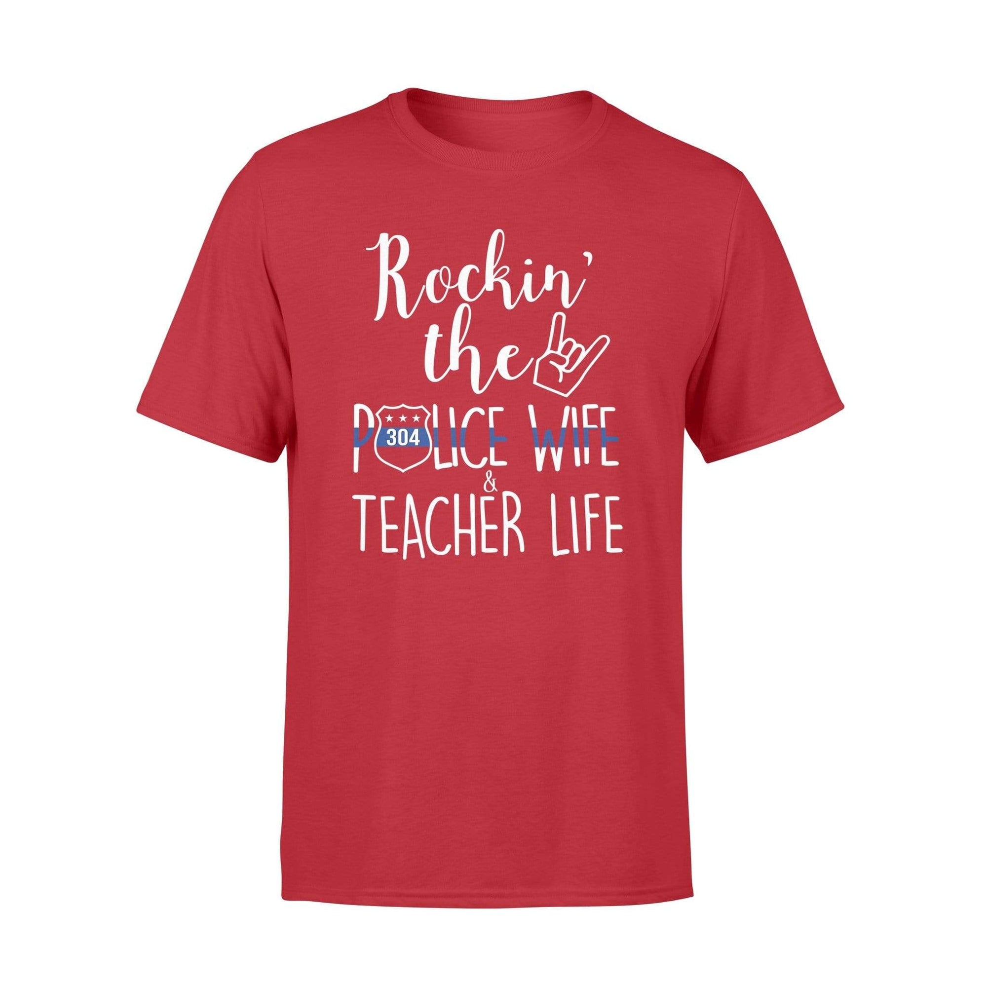 Apparel S / Red Personalized Shirt - Rockin The Teacher And Police Wife Life - Standard T-shirt - DSAPP