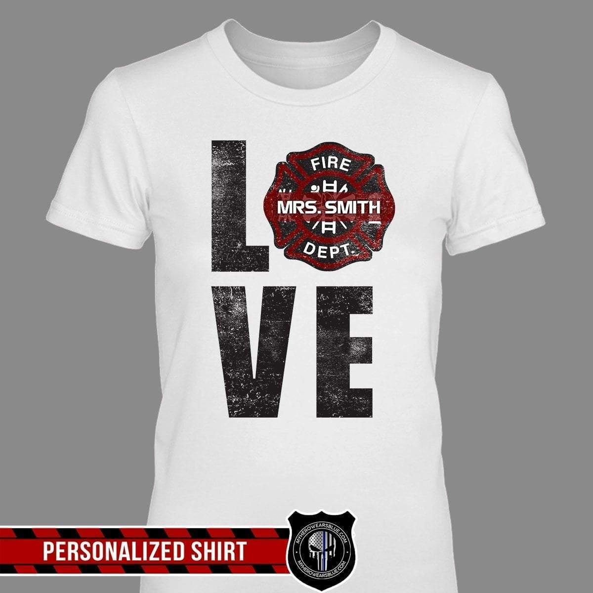 Apparel XS / White Personalized Shirt - Scartched Love Firefighter Emblem - DSAPP