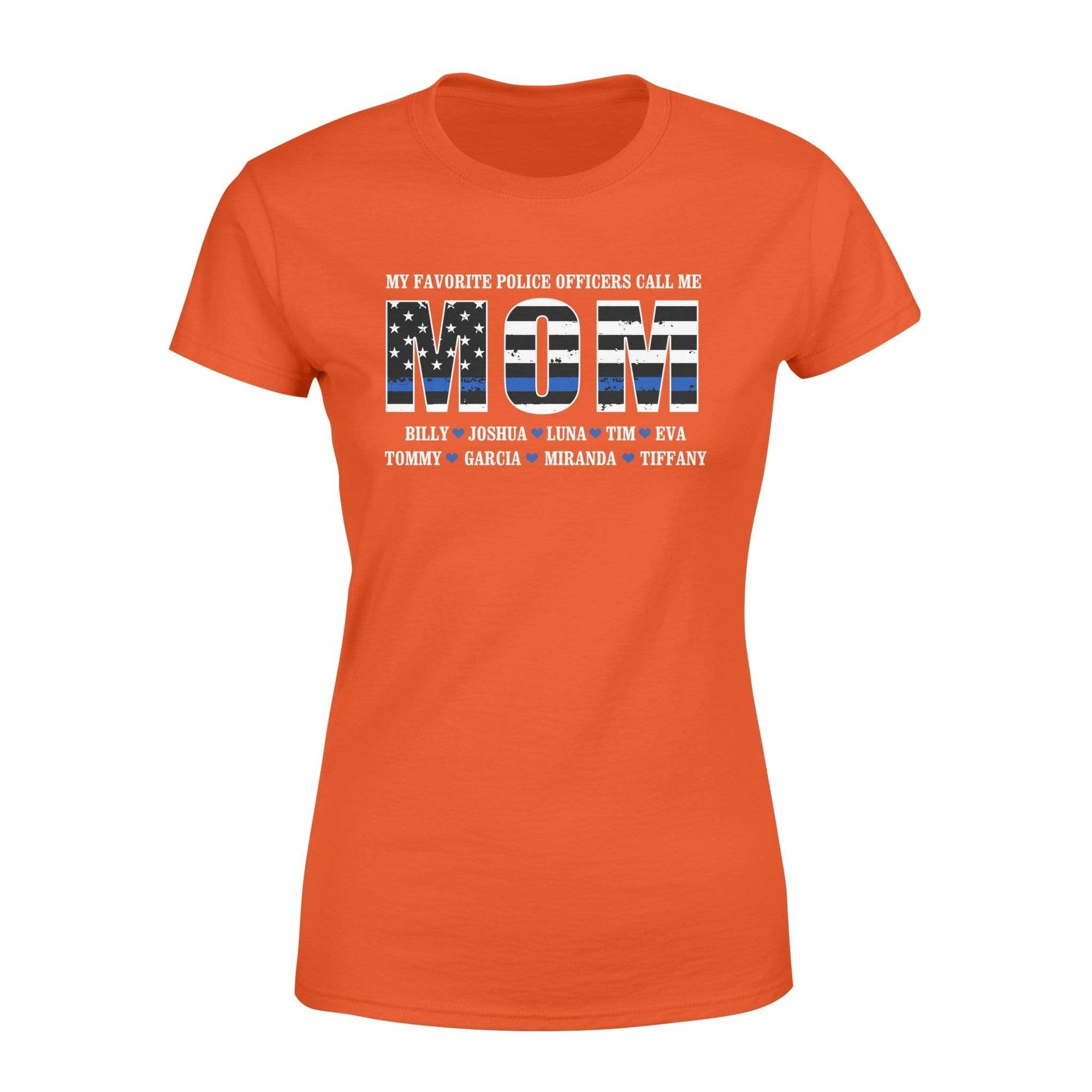 Apparel XS / Orange Personalized Shirt - TBL - My Favorite Police Officers Call Me - Standard Women’s T-shirt - DSAPP