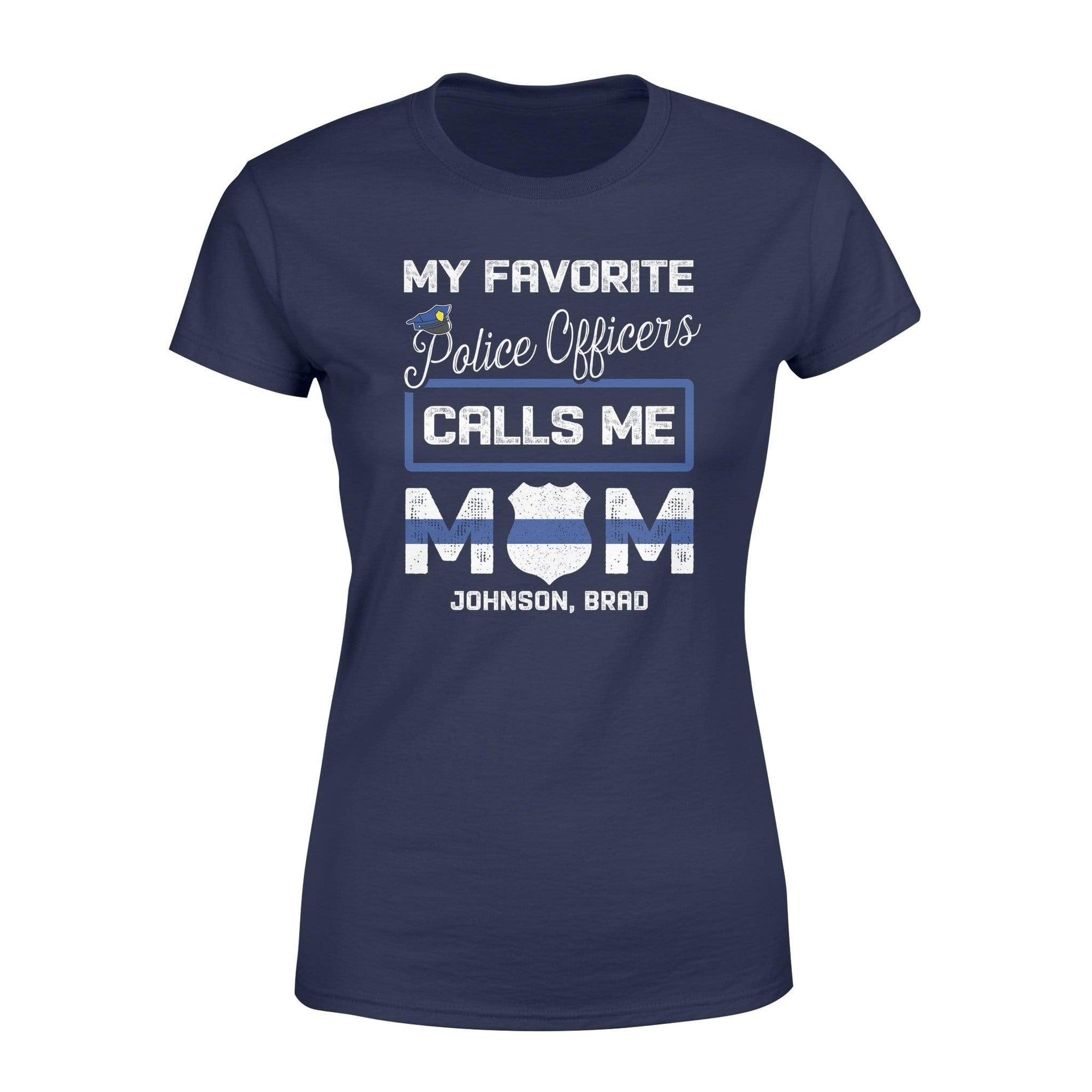 Apparel XS / Navy Personalized Shirt - TBL - My Favorite Police Officers Call Mom - Names  - Standard Women's T-shirt - DSAPP