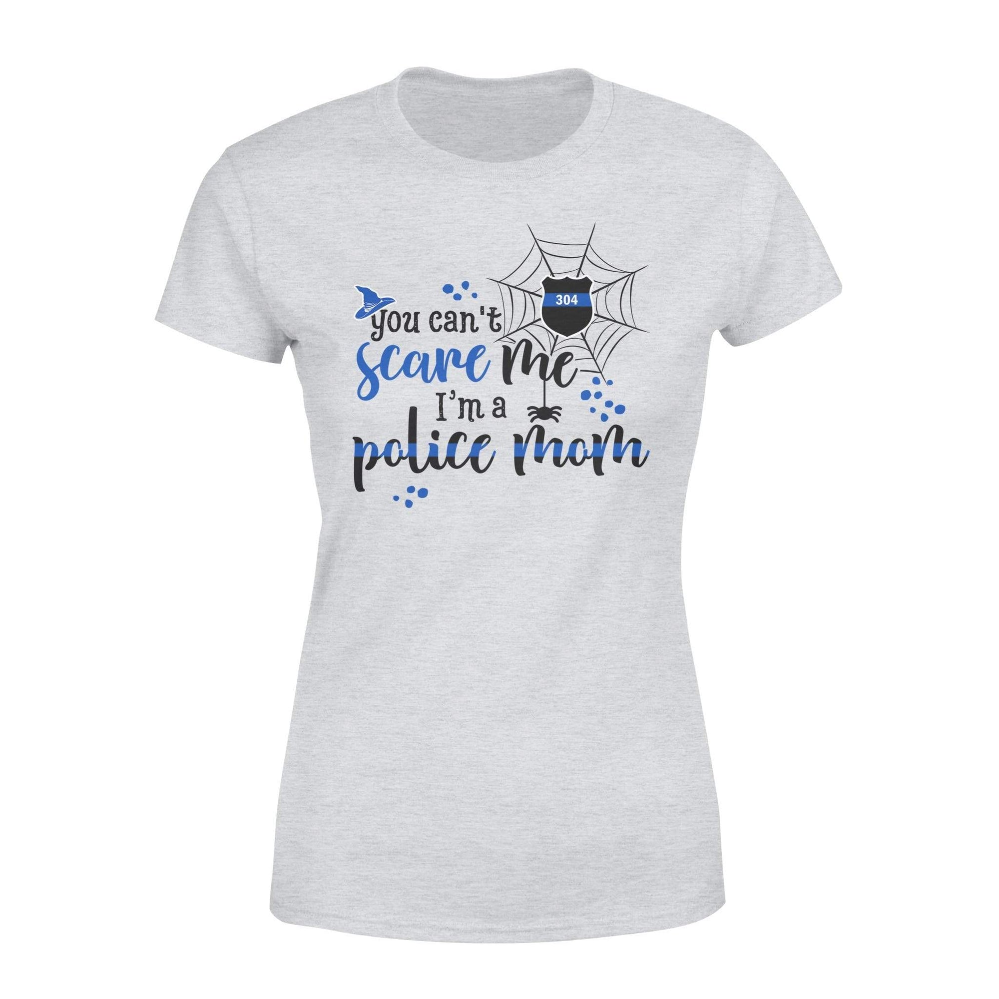 Apparel XS / Heather Grey Personalized Shirt - TBL - You Can't Scare Me - Police Mom Shirt - Standard Women’s T-shirt - DSAPP